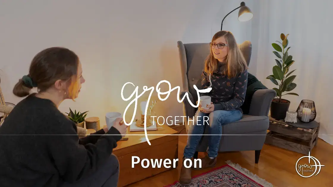GROW together: Power on