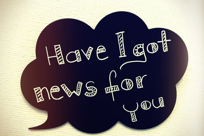 Eine schwarze Sprechblase mit den handgeschriebenen Worten Have I got news for you auf hellem Hintergrund.