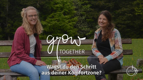 GROW together: Wagst du den Schritt aus deiner Komfortzone?