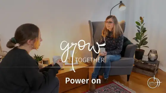 GROW together: Power on