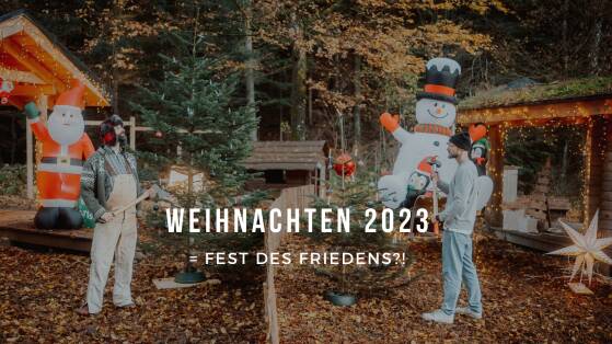Können wir Weihnachten in Frieden feiern?! | Weihnachten 2023