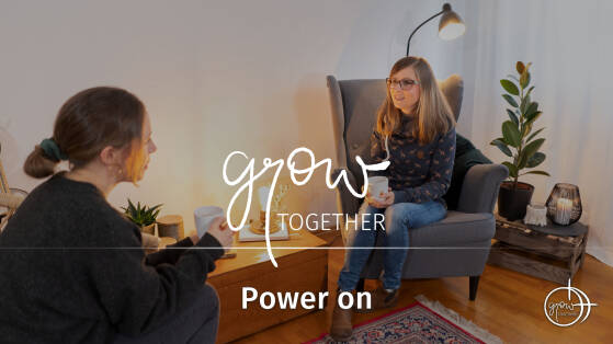 GROW together: Power on